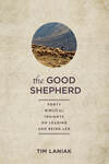 Good Shepherd: Forty Biblical Insights on Leading and Being Led