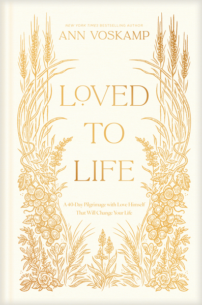 Loved to Life: A 40-Day Pilgrimage with Love Himself That Will Change Your Life