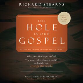 Hole in Our Gospel 2025 Edition: What Does God Expect of Us? The Answer That Changed My Life and Might Just Change the World