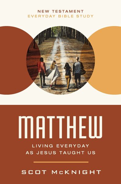 Matthew: Living Everyday as Jesus Taught Us