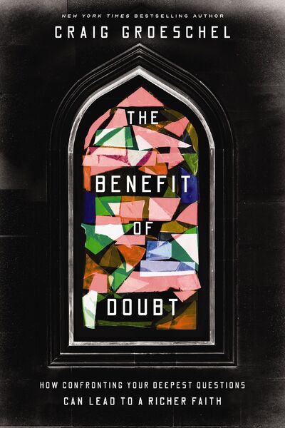 Benefit of Doubt: How Confronting Your Deepest Questions Can Lead to a Richer Faith