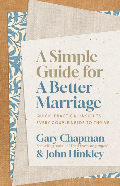 A Simple Guide for a Better Marriage: Quick, Practical Insights Every Couple Needs to Thrive