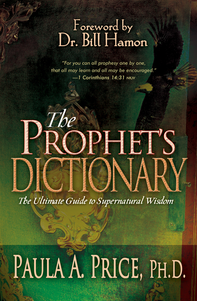 Prophet's Dictionary: The Ultimate Guide to Supernatural Wisdom