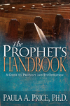 Prophet's Handbook: A Guide to Prophecy and Its Operation