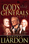 God's Generals: The Revivalists (Spiritual Biographies of Revival, Including Billy Graham, George Whitefield, Charles Finney, and William and Catherine Booth)