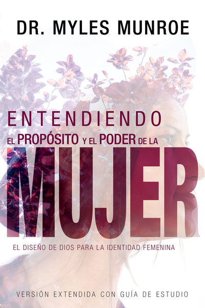 Entendiendo el propósito y el poder de la mujer: El diseño de Dios para la identidad femenina