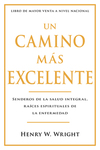 Un camino más excelente: Senderos de la Salud Integral, Raíces Espirituales de la Enfermedad (Abreviado)