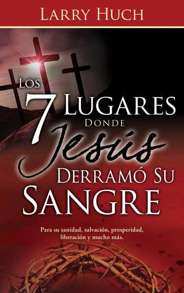 7 lugares donde Jesús derramó su sangre