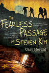 Fearless Passage of Steven Kim: The True Story of an American Businessman Imprisoned In China for Rescuing North Korean Refugees