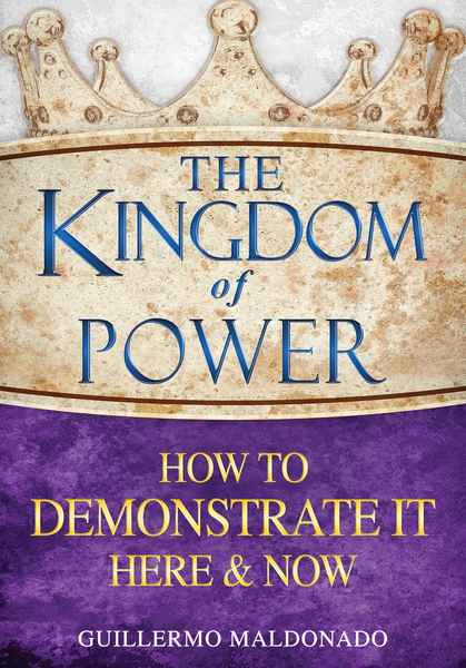 Kingdom of Power: How to Demonstrate It Here and Now