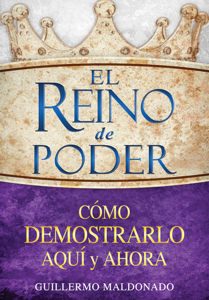 reino de poder: Cómo demostrarlo aquí y ahora