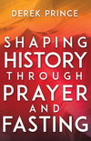 Shaping History Through Prayer and Fasting