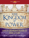 Kingdom of Power: How to Demonstrate It Here and Now