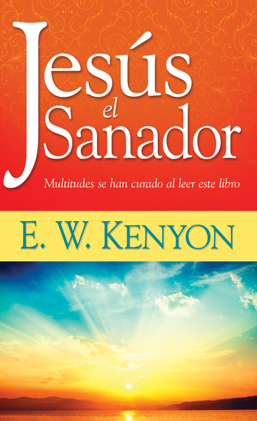 Jesús el sanador: Multitudes se han curado al leer este libro