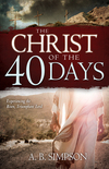 Christ of the 40 Days: Experiencing the Risen, Triumphant Lord