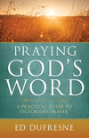 Praying God's Word: A Practical Guide to Victorious Prayer