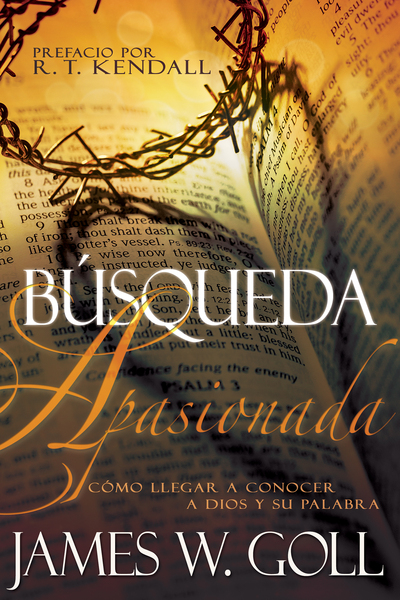 Búsqueda apasionada: Cómo llegar a conocer a Dios y su Palabra