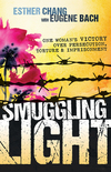 Smuggling Light: One Woman’s Victory Over Persecution, Torture, and Imprisonment