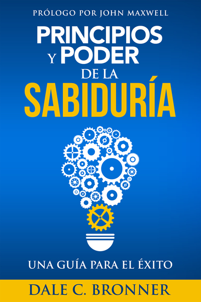 Principios y Poder de la Sabiduría : Una guía para el éxito