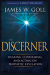 Discerner: Hearing, Confirming, and Acting On Prophetic Revelation (A Guide to Receiving Gifts of Discernment and Testing the Spirits)