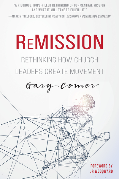 ReMission: Rethinking How Church Leaders Create Movement