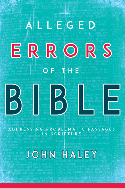 Alleged Errors of the Bible: Addressing Problematic Passages in Scripture