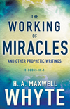 Working of Miracles and Other Prophetic Writings