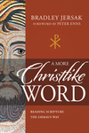 More Christlike Word: Reading Scripture the Emmaus Way