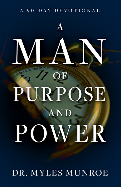 Man of Purpose and Power: A 90-Day Devotional