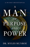 Man of Purpose and Power: A 90-Day Devotional