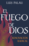 El fuego de Dios: Renovación radical