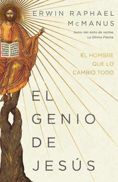 El genio de Jesús: El hombre que lo cambió todo