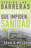 Derriba las barreras emocionales que impiden la sanidad: La conexión mente-cuerpo de tu enfermedad