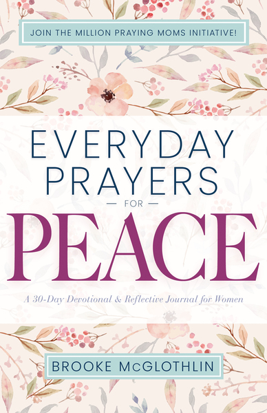 Everyday Prayers for Peace: A 30-Day Devotional & Reflective Journal for Women