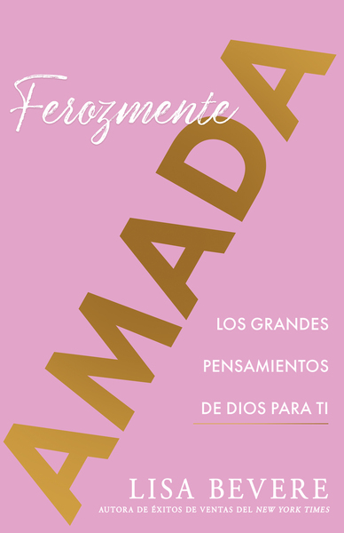 Ferozmente amada: Los grandes pensamientos de Dios para ti