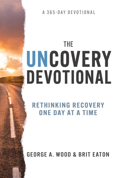 Uncovery Devotional: Rethinking Recovery One Day at a Time