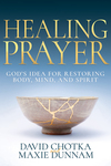 Healing Prayer: God's Idea for Restoring Body, Mind, and Spirit