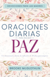 Oraciones diarias para recibir paz: Un devocional y diario de reflexión de 30 días para mujeres