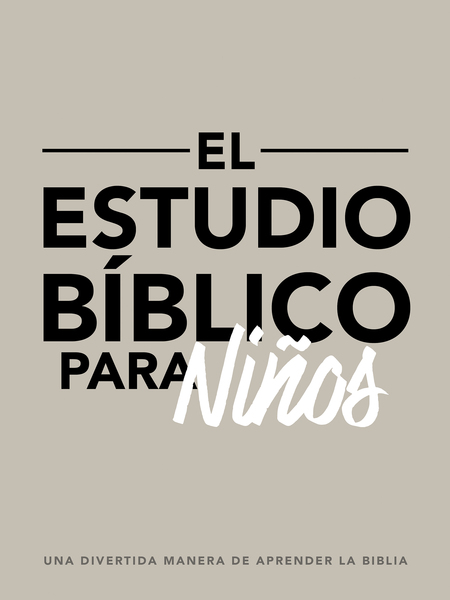 El estudio bíblico para niños: Una divertida manera de aprender la Biblia