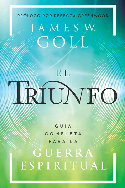 El triunfo: Guía completa para la guerra espiritual