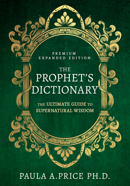 Prophet's Dictionary: The Ultimate Guide to Supernatural Wisdom (Premium Expanded Edition)