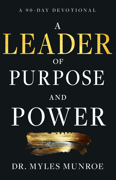 Leader of Purpose and Power: A 90-Day Devotional (Daily Inspiration for Leadership)