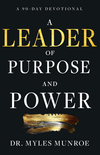 Leader of Purpose and Power: A 90-Day Devotional (Daily Inspiration for Leadership)