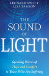 Sound of Light: Speaking Words of Hope and Comfort to Those Who Are Suffering