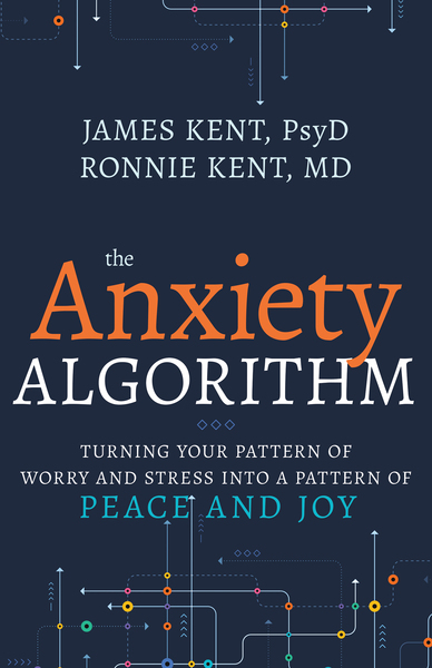 Anxiety Algorithm: Turning Your Pattern of Worry and Stress into a Pattern of Peace and Joy