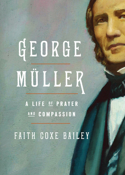 George Müller: A Life of Prayer and Compassion