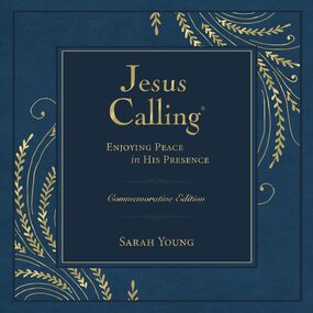 Jesus Calling –NEW– Commemorative Edition: Enjoying Peace in His Presence (A 365-Day Devotional, Includes 12 NEW Bonus Devotions and 12 Letters from the Author)