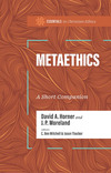 Metaethics: A Short Companion