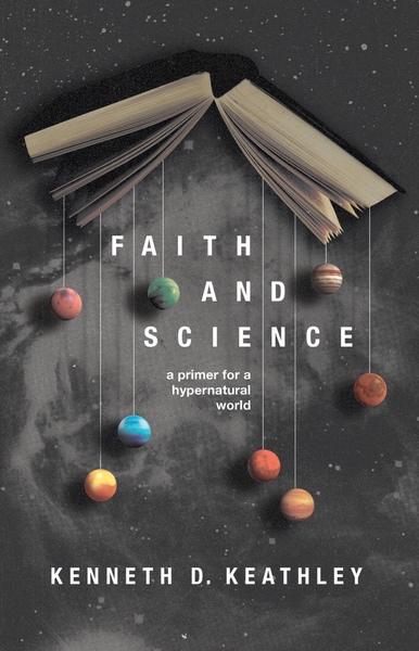 Faith and Science: A Primer for a Hypernatural World