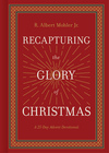 Recapturing the Glory of Christmas: A 25-Day Advent Devotional